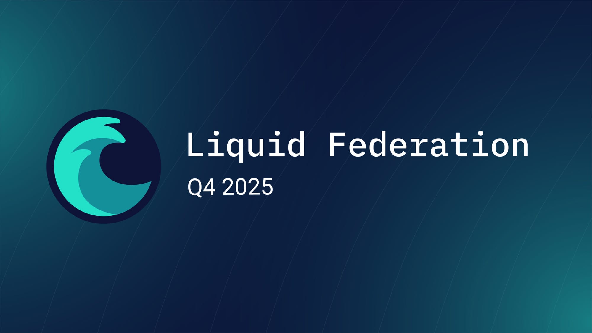 Liquid Federation Quarterly Update - Q4 2025